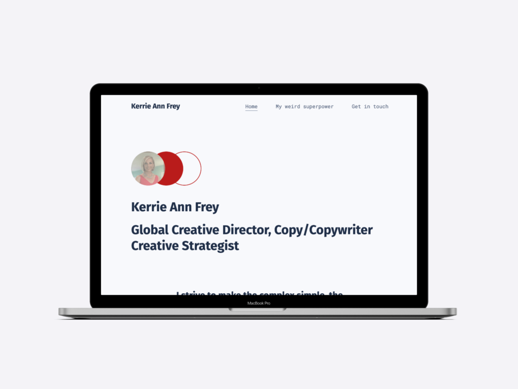 The creative director portfolio of copywriter and creative strategist Kerrie Ann Frey