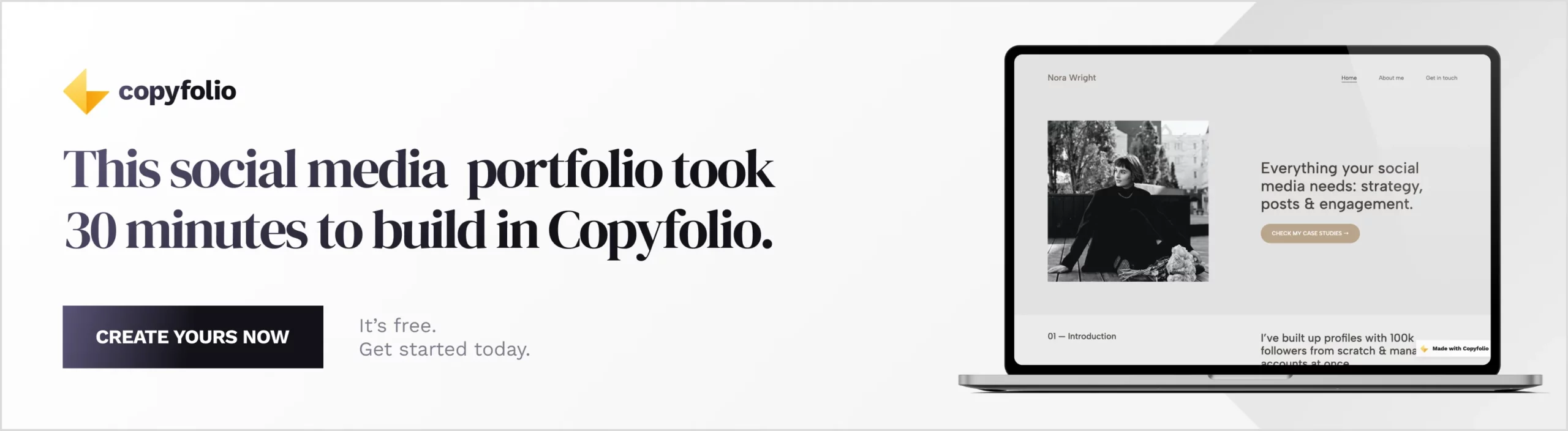 Banner, saying: This social media portfolio took 30 minutes to build in Copyfolio. Under the tagline, there's a button saying "Create yours now". Next to them on the right side there's a screenshot of a social media portfolio website in a laptop mockup.